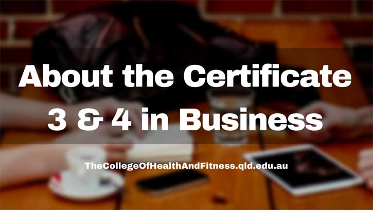 About the Certificate 3 & 4 in Business