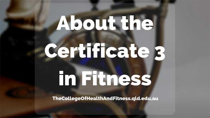 About the Certificate 3 in Fitness