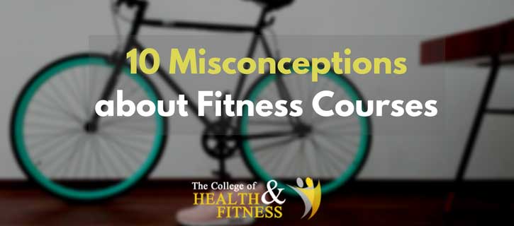 Ten Misconceptions About Fitness Training Courses